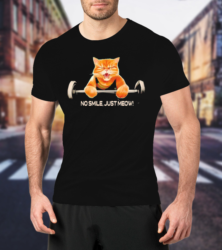 No Smile Just Meow Weightlifting Cat T-Shirt