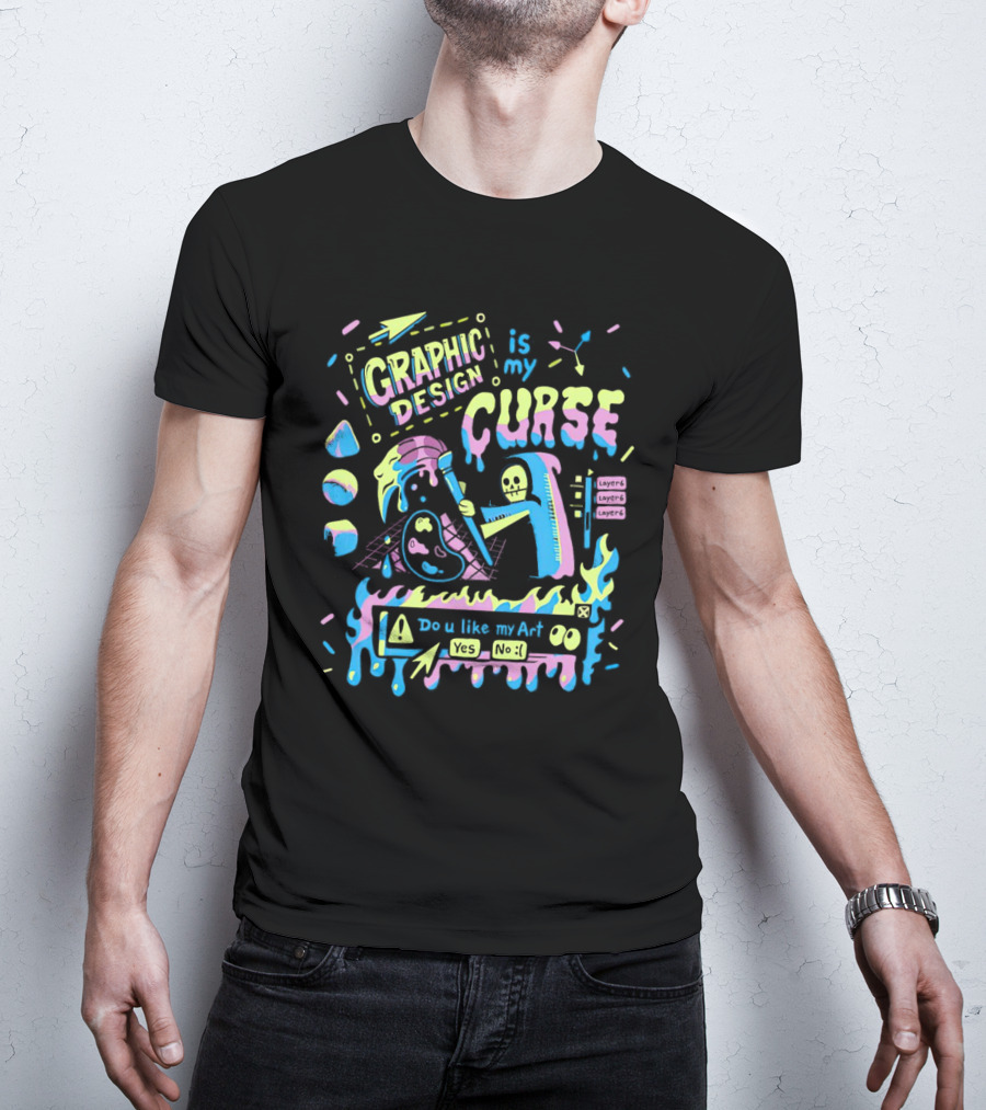 Graphic Design Is My Curse Do U Like My Art Layers Yes No Skeleton Hammer Retro Colors T-Shirt