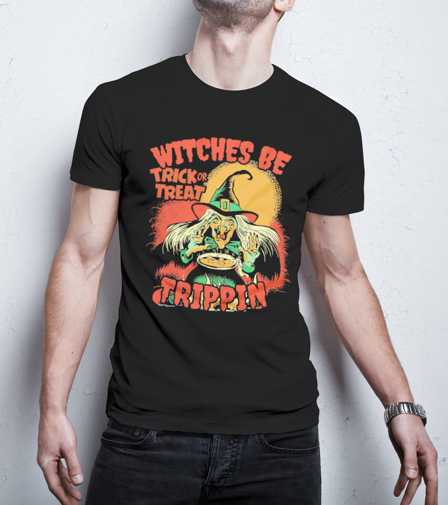Witches Be Trick Or Treat Trippin Halloween Vintage Witch T-Shirt