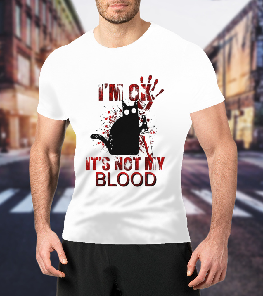 I'm Ok Black Cat It's Not My Blood With Red Handprint And Knife T-Shirt