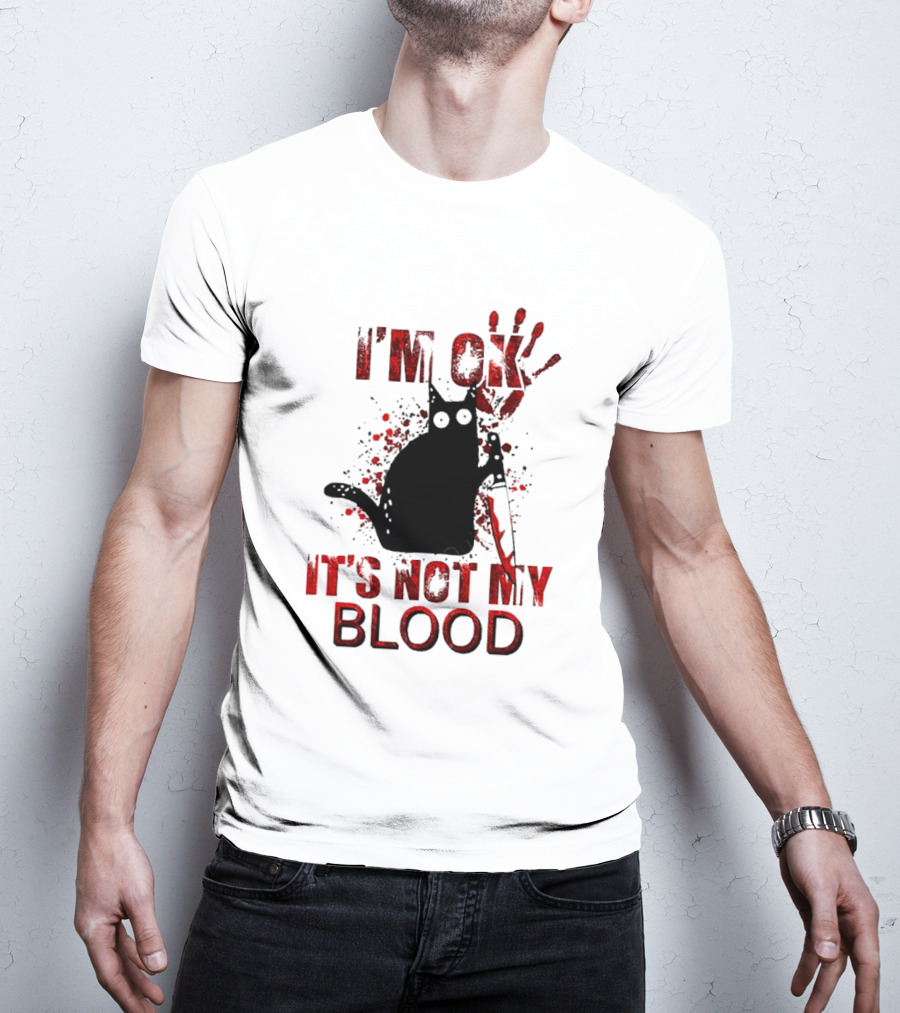 I'm Ok Black Cat It's Not My Blood With Red Handprint And Knife T-Shirt