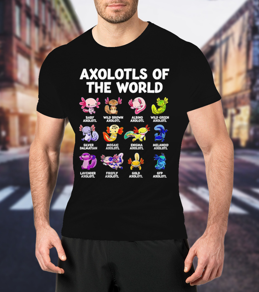Axolotls Of The World Baby Wild Brown Albino Green Silver Mosaic Enigma Melanoid Lavender Firefly Gold Gfp Axolotl T-Shirt