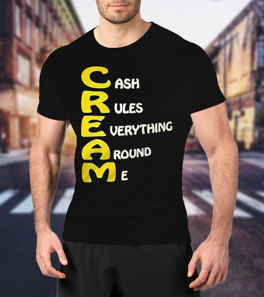 CREAM Cash Rules Everything Around Me T-Shirt