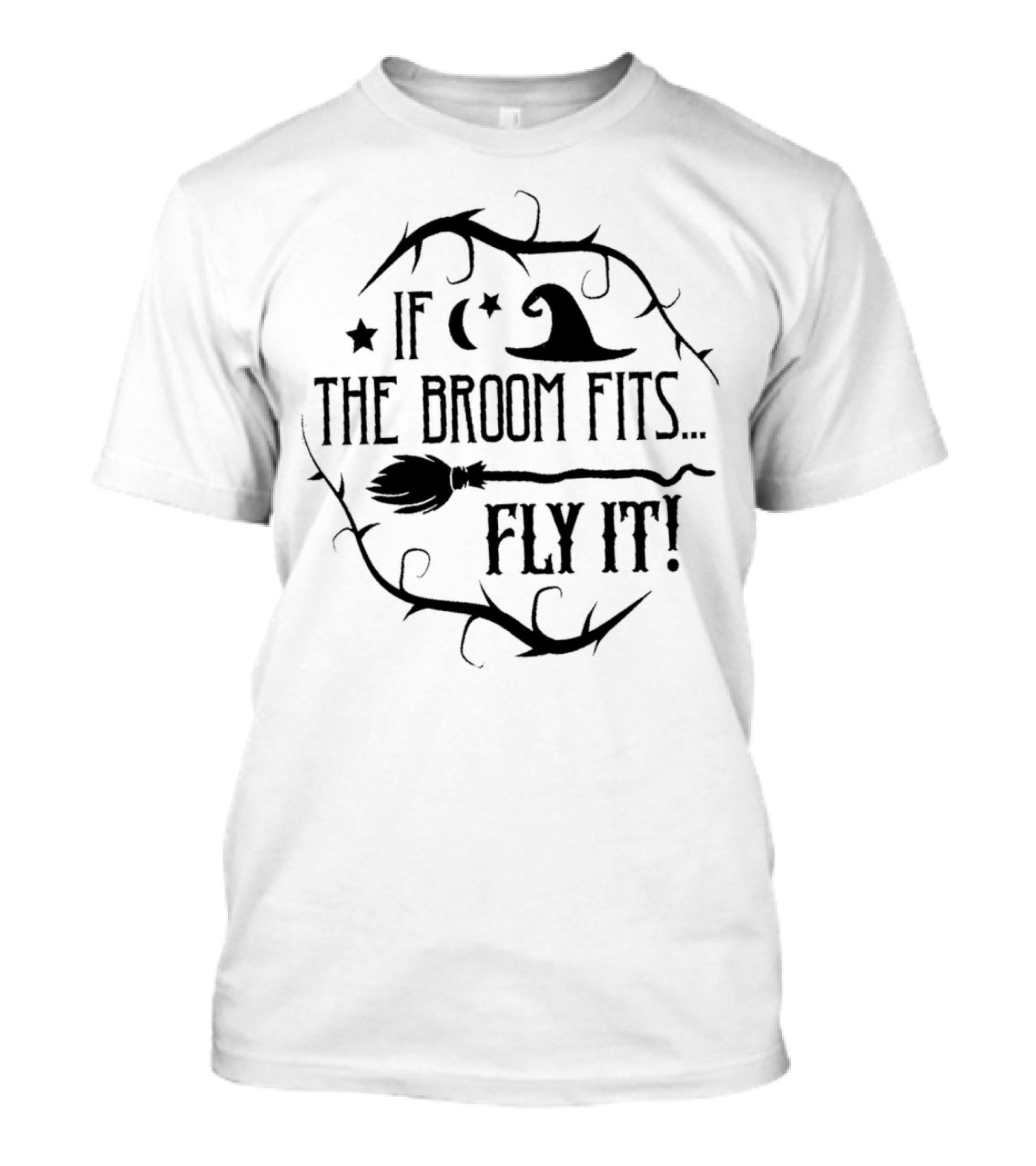 If The Broom Fits Fly It Witch Hat Moon Stars Thorns T-Shirt