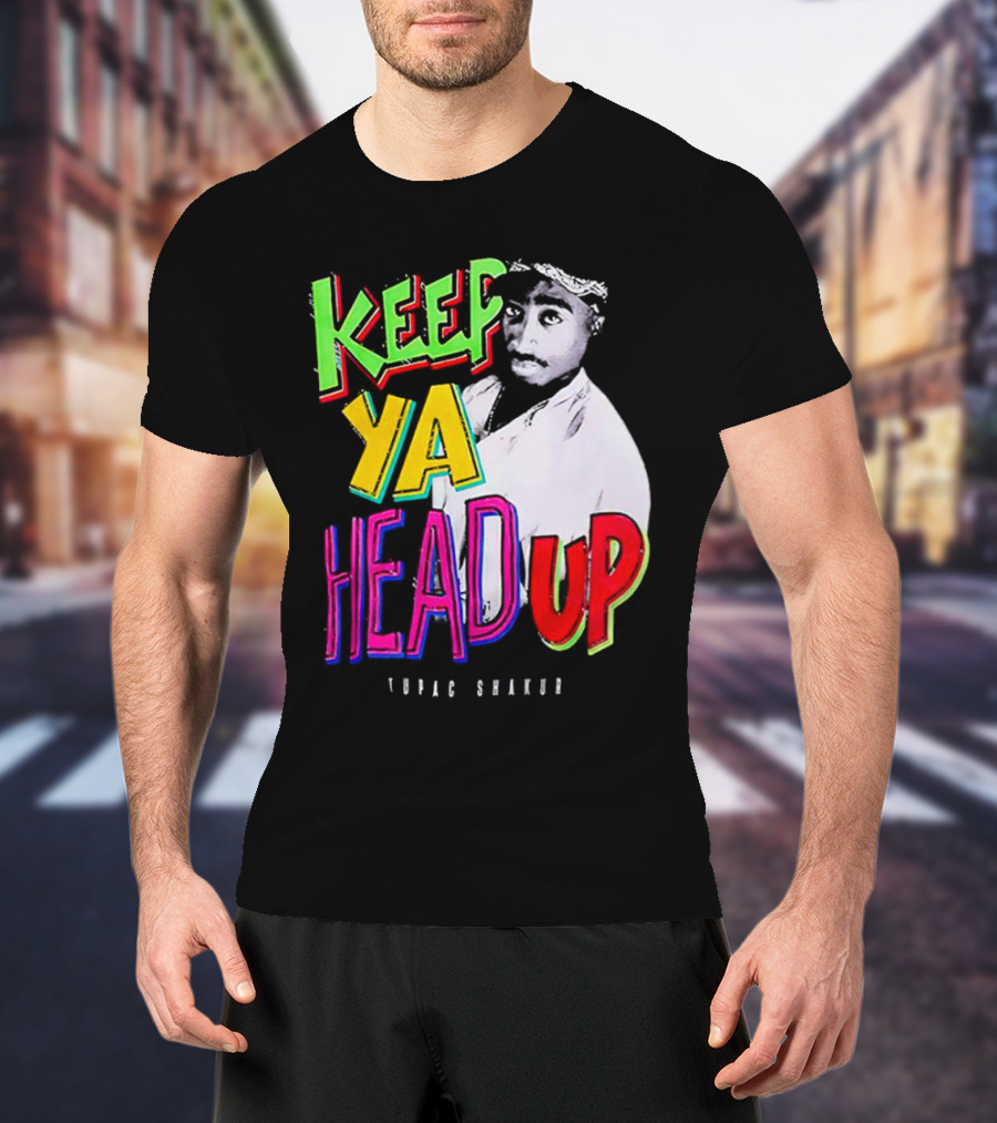 Keep Ya Head Up Tupac Shakur Vibrant T-Shirt