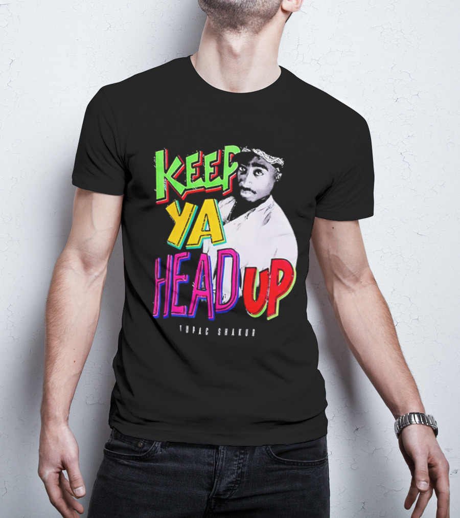 Keep Ya Head Up Tupac Shakur Vibrant T-Shirt