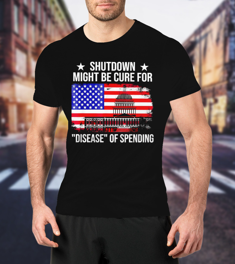 Shutdown Might Be Cure For Disease Of Spending American Flag Capitol Building T-Shirt