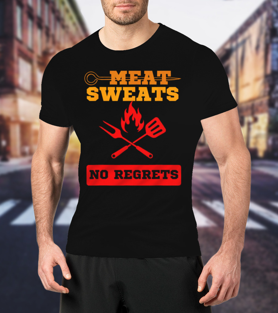 MEAT SWEATS NO REGRETS BBQ FLAME FORK SPATULA T-Shirt