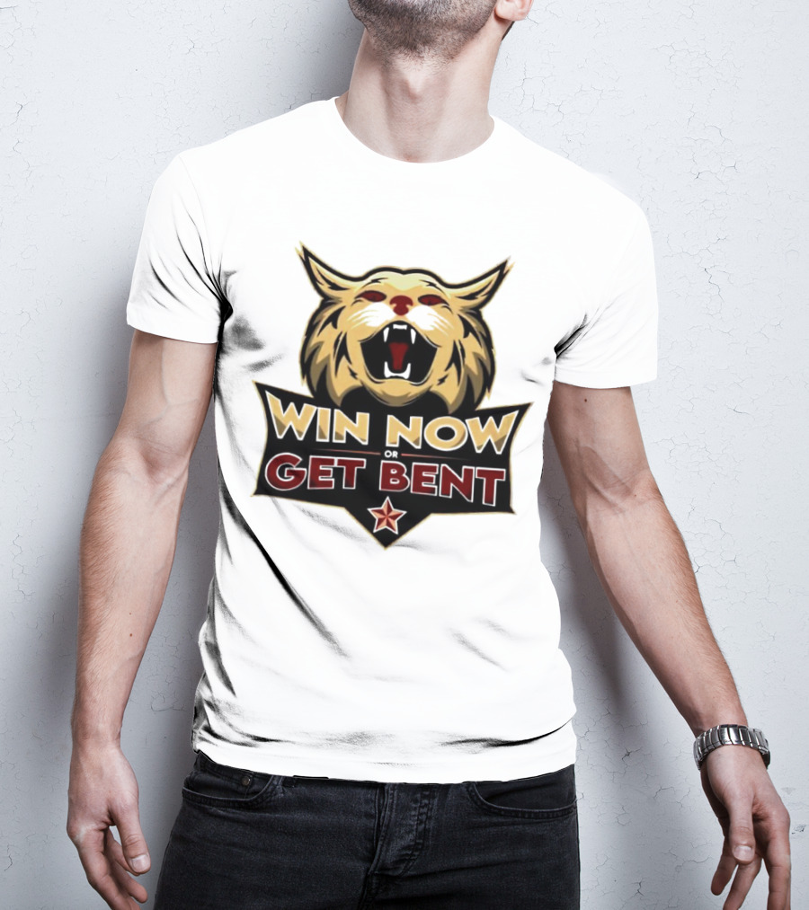 Win Now Or Get Bent Fierce Wildcat Face T-Shirt