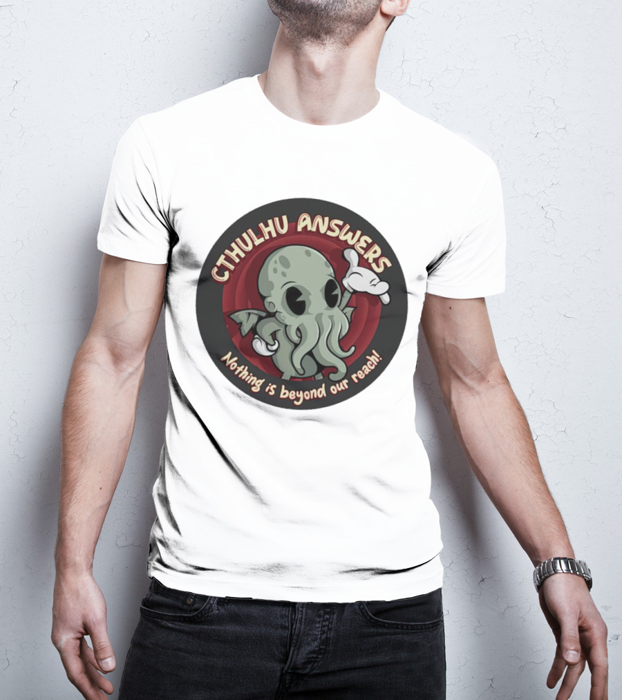 Cthulhu Answers Nothing Is Beyond Our Reach Cartoon T-Shirt