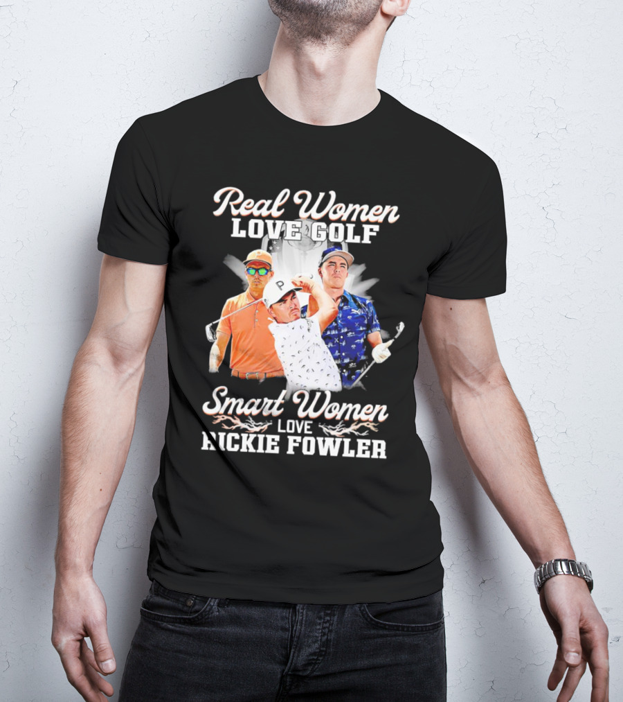 Real Women Love Golf Smart Women Love Rickie Fowler T-Shirt