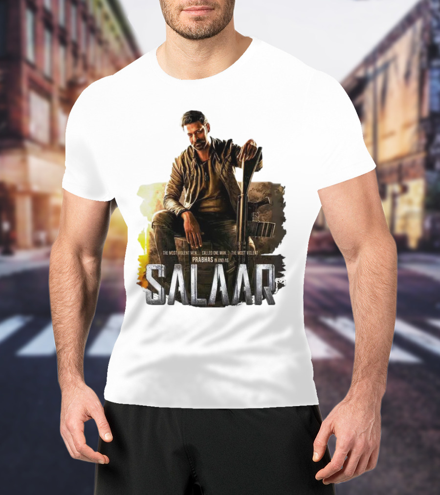 Salaar Prabhas In The Most Violent Men Called One Man The Most Violent T-Shirt