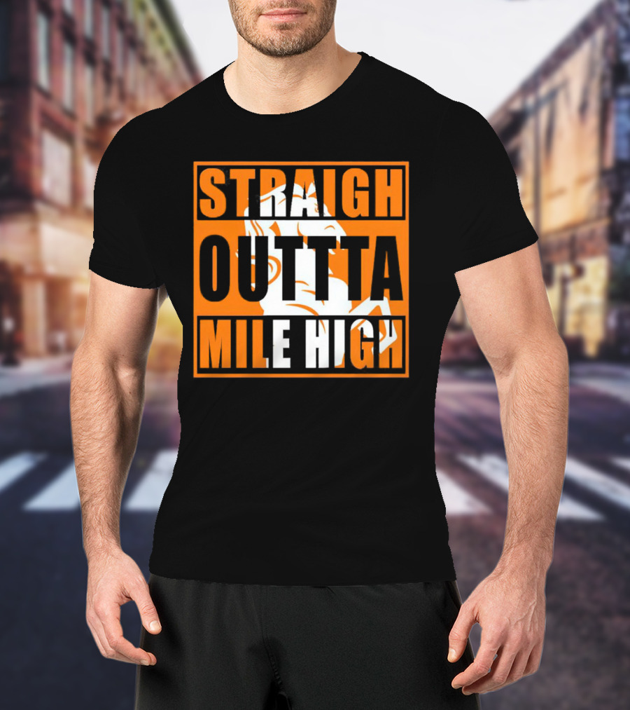 Denver Broncos Straight Outta Mile High Football Fan Gear T-Shirt