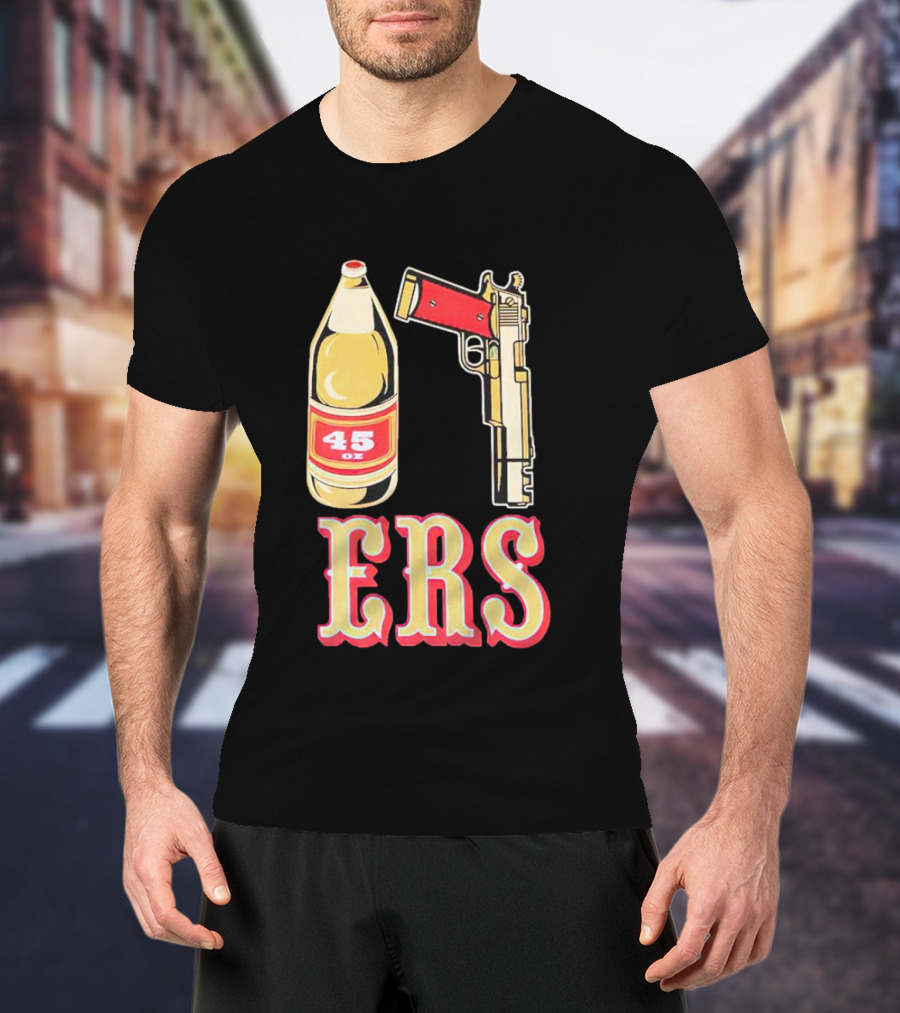 San Francisco 49ers 45 Oz Beer And Gun E R S T-Shirt