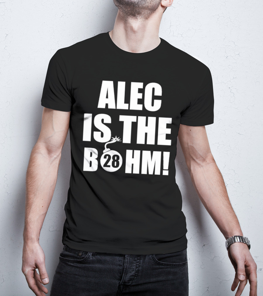 Alec Bohm Philadelphia Phillies Alec Is The B28hm T-Shirt