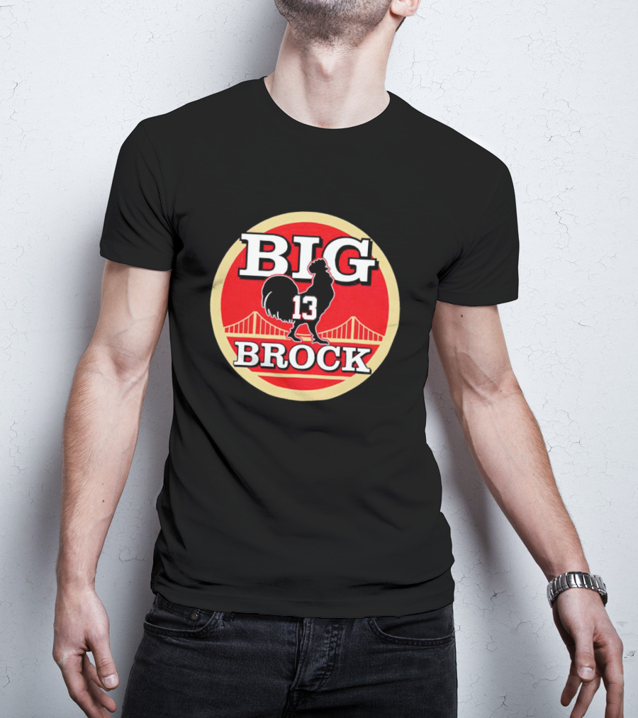 Big Brock 13 San Francisco 49ers Brocky Purdy T-Shirt