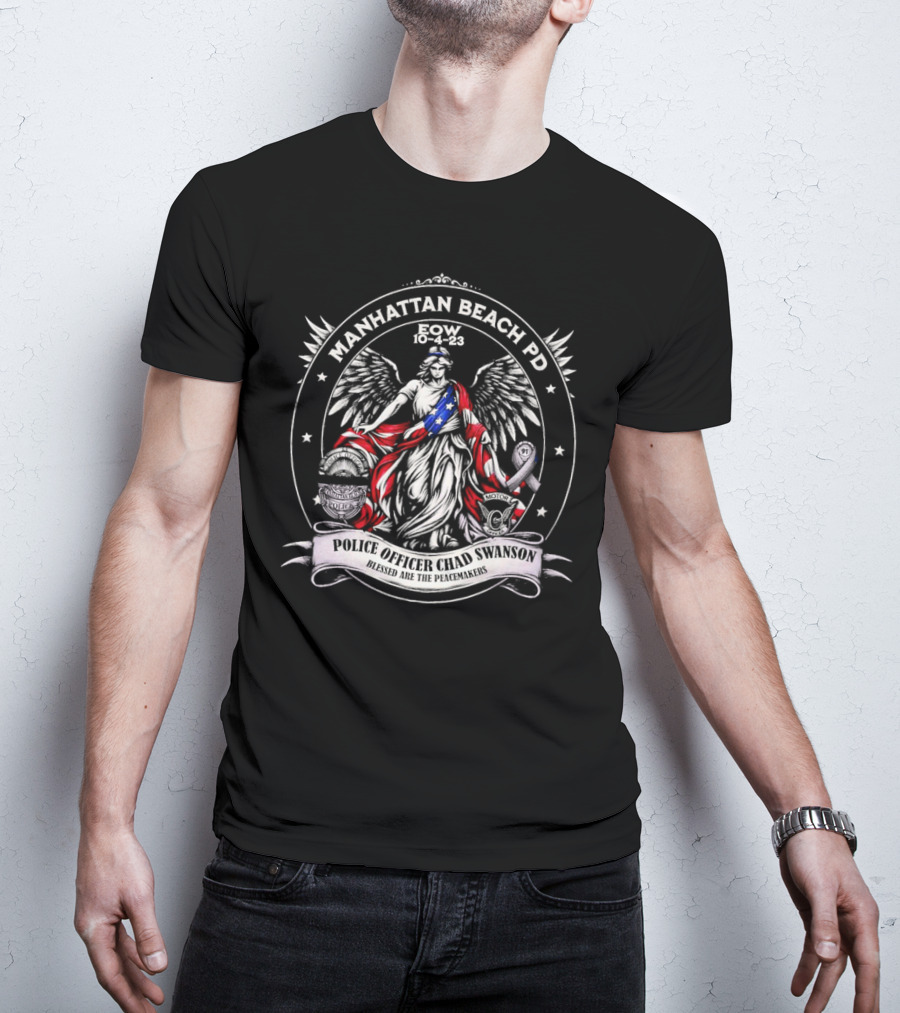 Manhattan Beach PD EOW 10-4-23 Police Officer Chad Swanson Blessed Are The Peacemakers T-Shirt