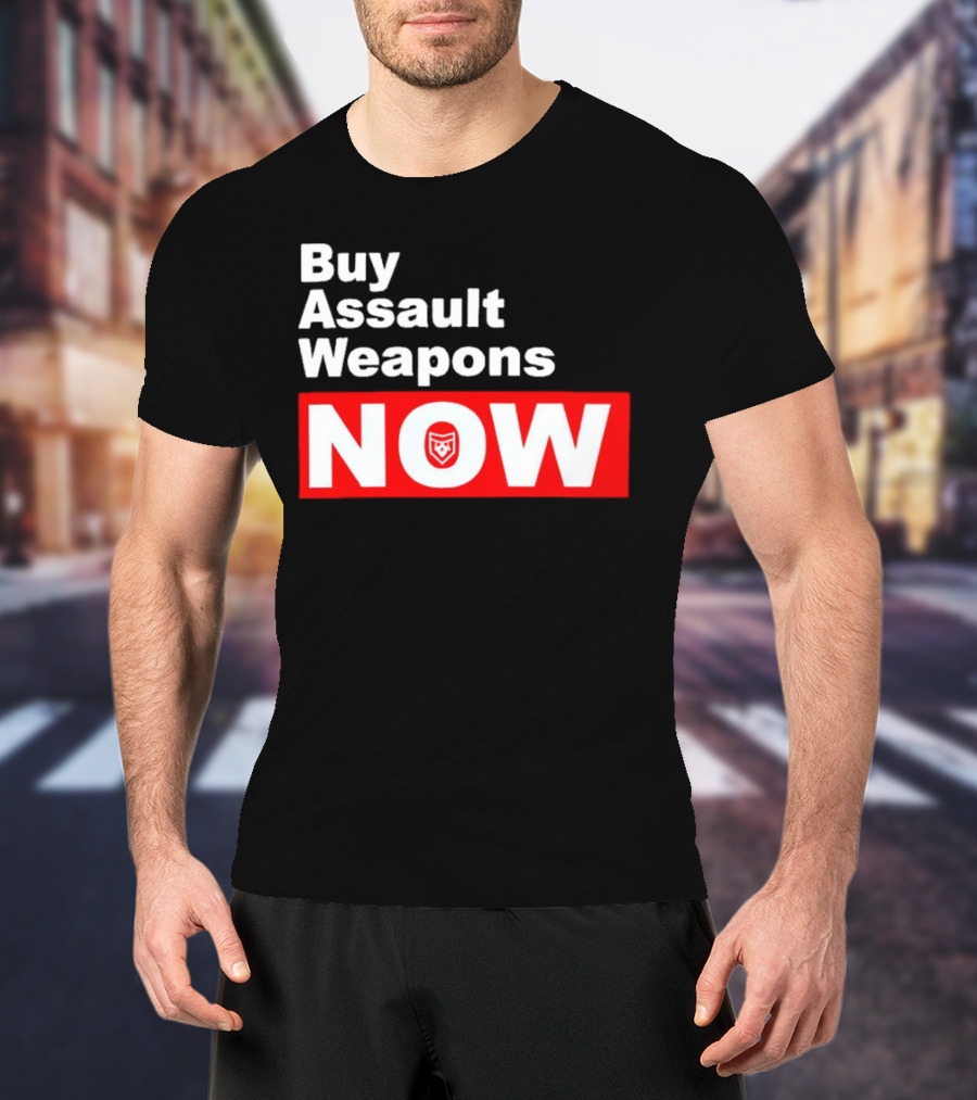 Buy Assault Weapons Now T-Shirt