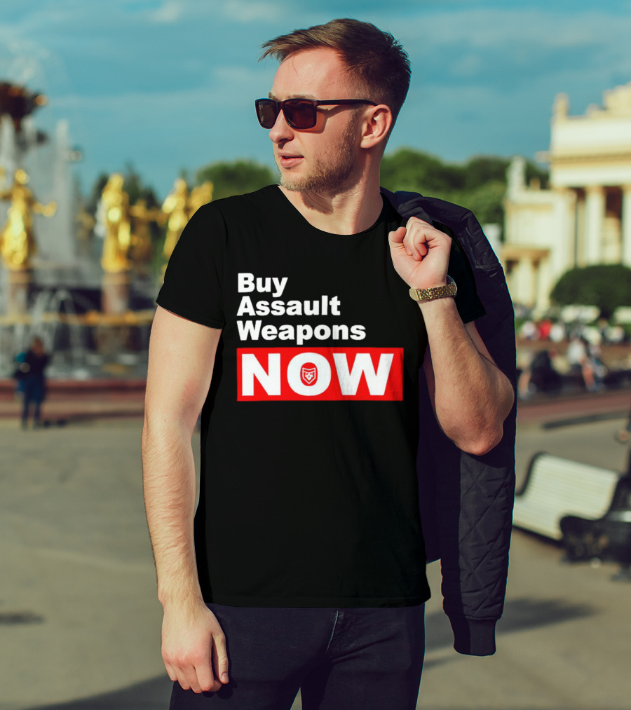 Buy Assault Weapons Now T-Shirt