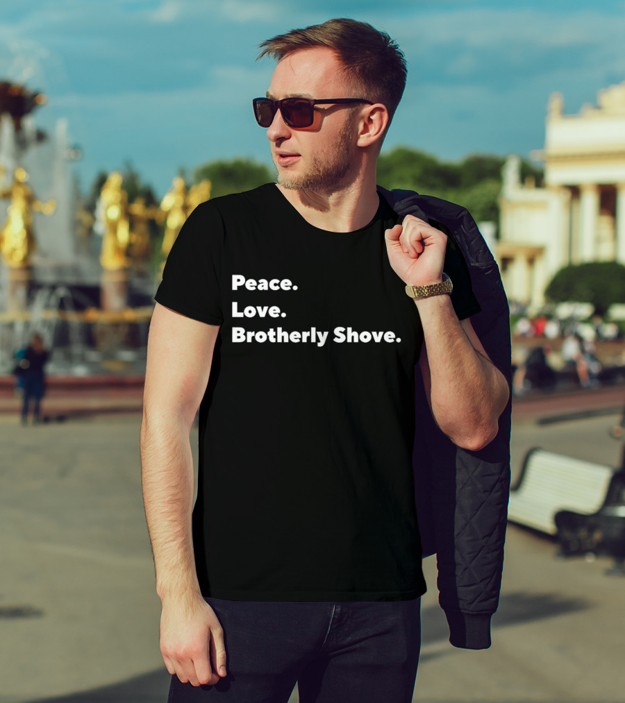 Peace Love Brotherly Shove Philly Sports Phrase T-Shirt