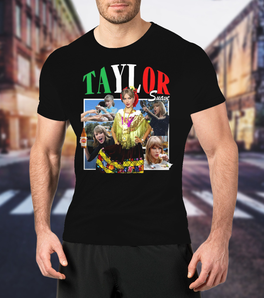 TAYLOR Suave Collage Mexican Outfit Food And Drink T-Shirt