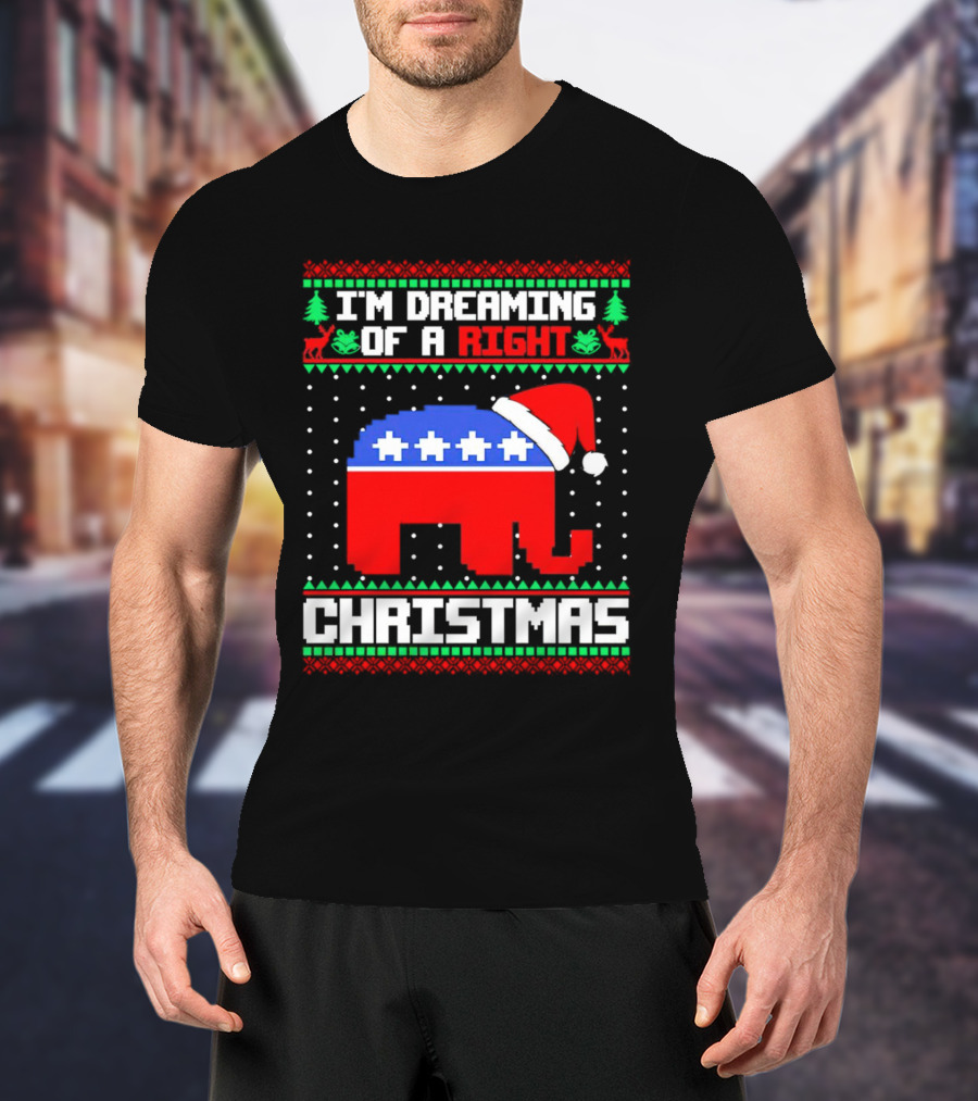 I'm Dreaming Of A Right Christmas Elephant Santa GOP Holiday T-Shirt