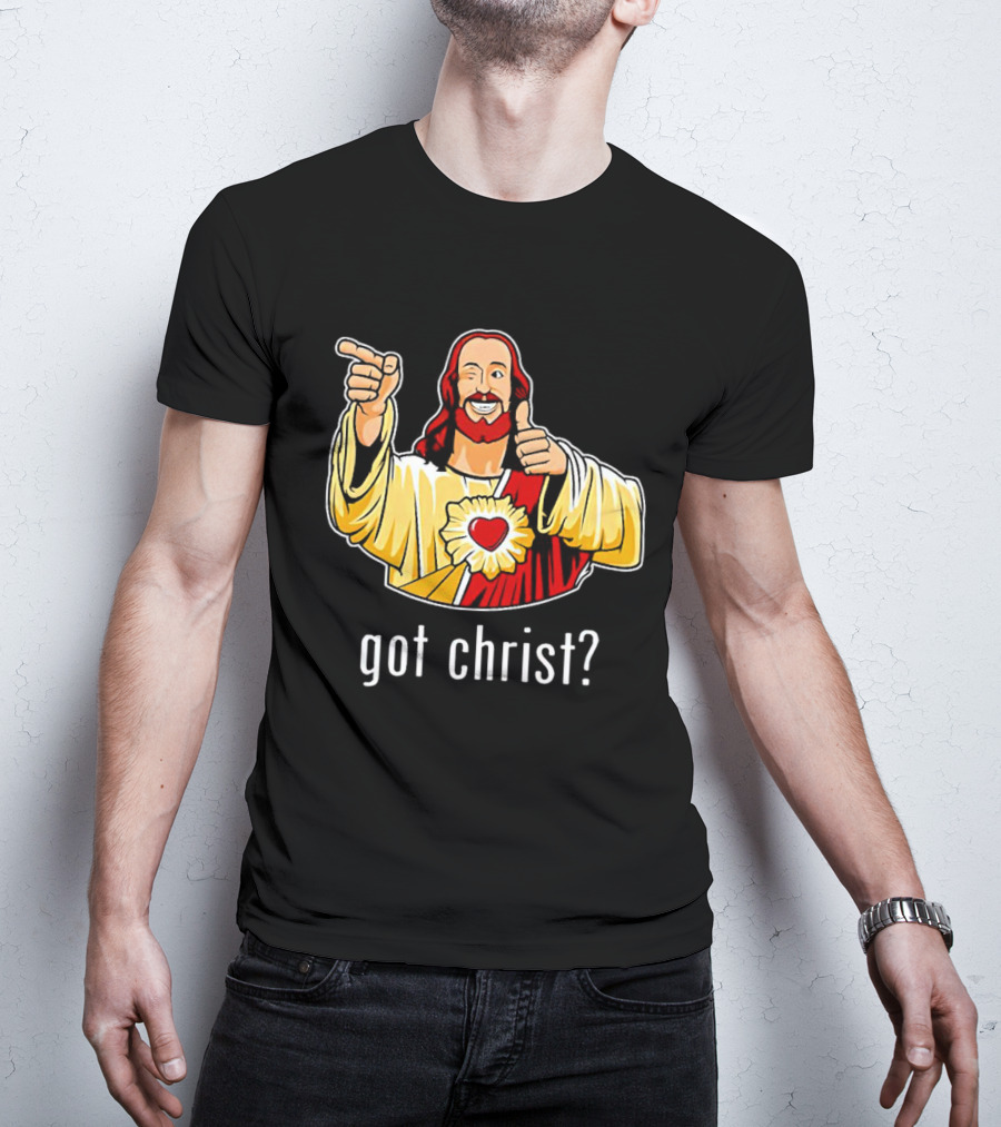 Got Christ Jesus Buddy Christ Iconic Pose T-Shirt