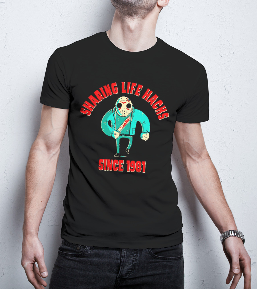 Sharing Life Hacks Since 1981 T-Shirt