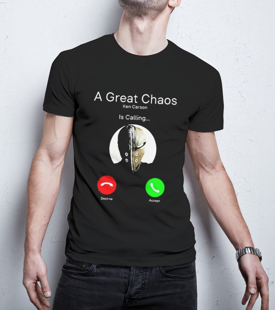 A Great Chaos Ken Carson Is Calling Decline Accept T-Shirt