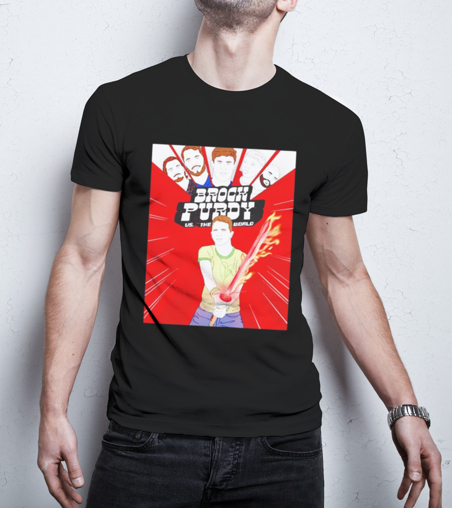 Brock Purdy Vs The World Flaming Lightsaber Action With Faces In Red Burst Background T-Shirt