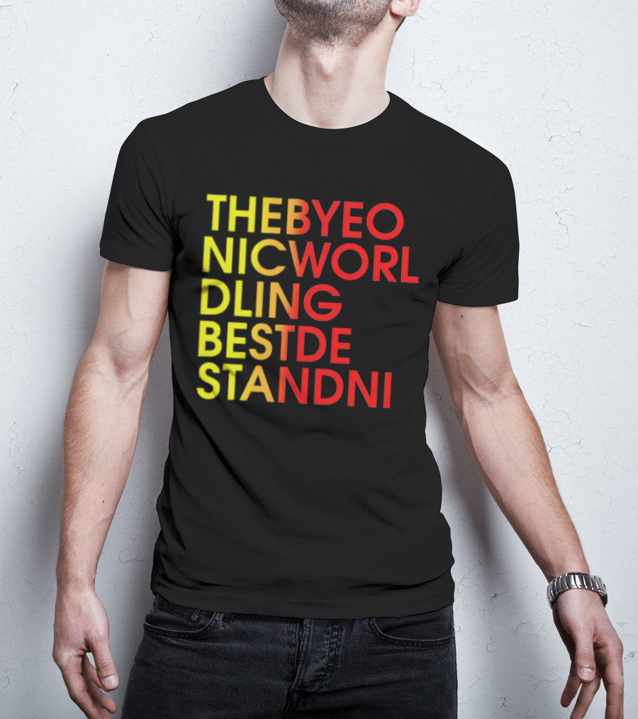 THEBYEO NICWORL DLING BESTDE STANDNI T-Shirt