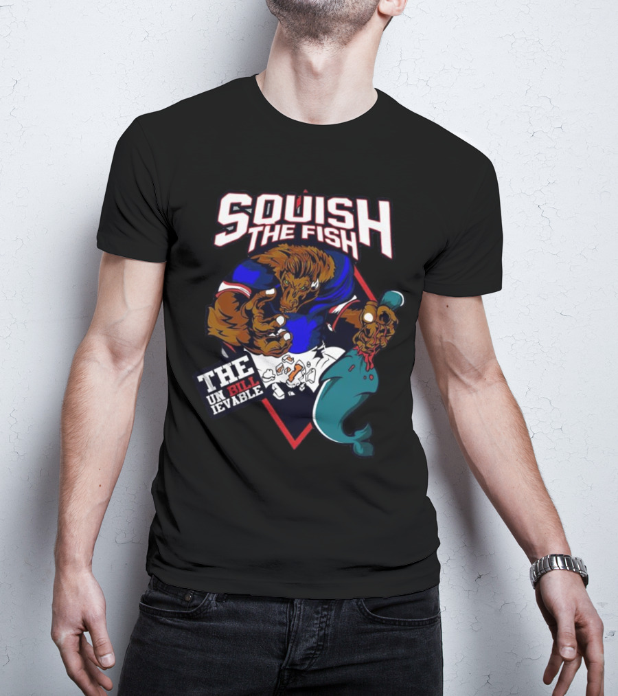 Squish The Fish The Unbillievable Buffalo Bills Mascot T-Shirt