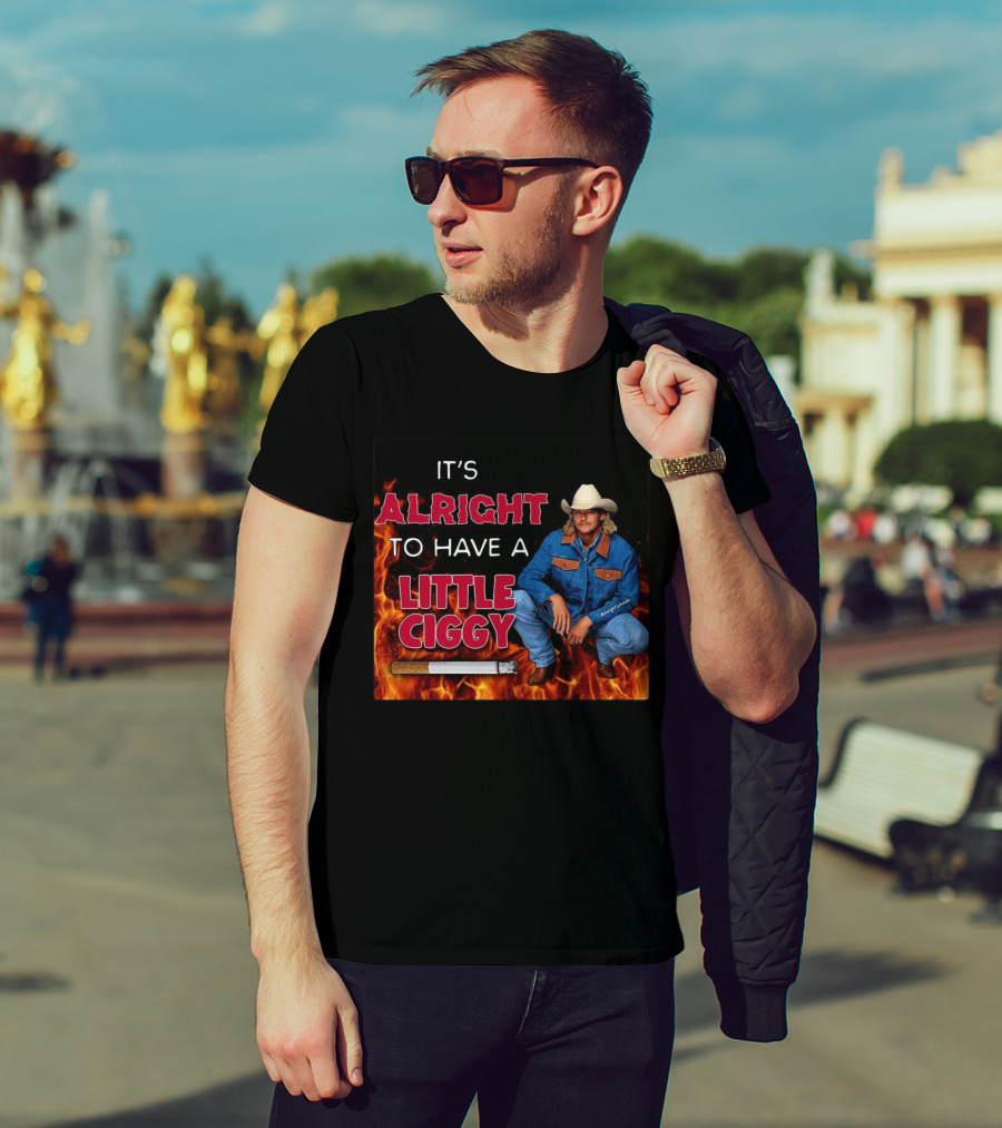 DJ Rodeo Starr It's Alright To Have A Little Ciggy Western Style Cowboy Fire Background T-Shirt