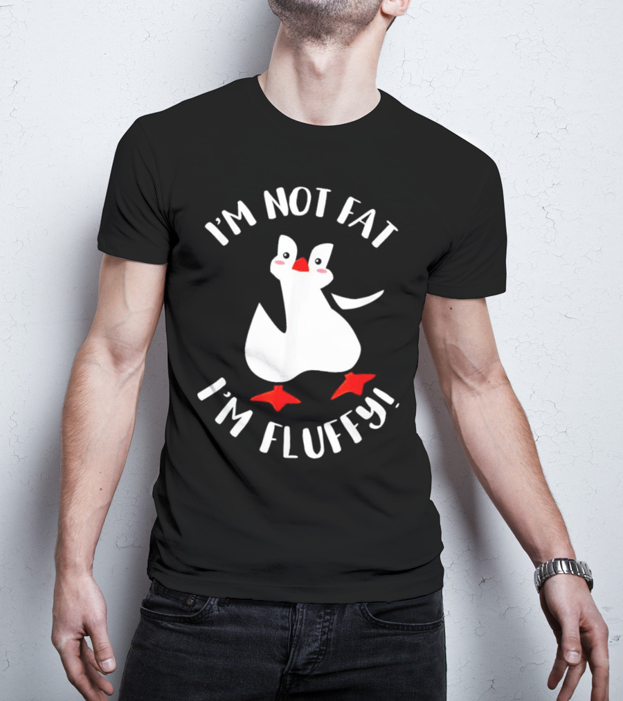 I'm Not Fat I'm Fluffy Penguin T-Shirt