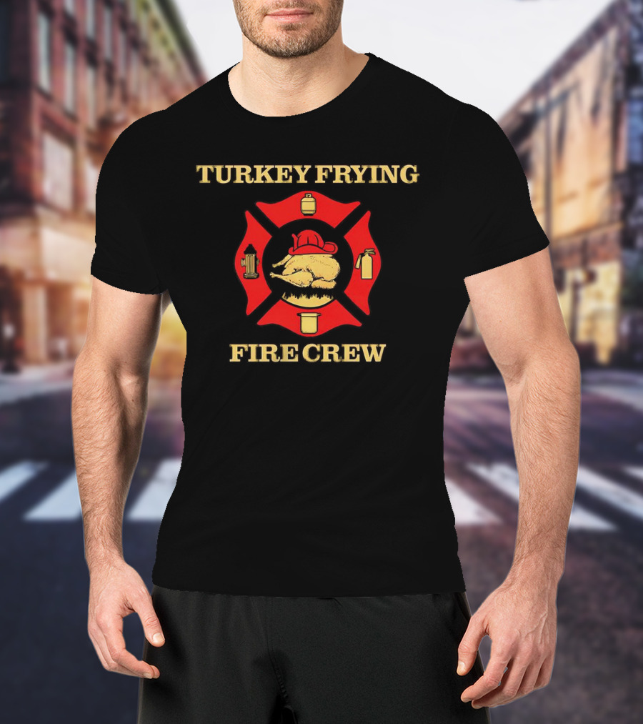 Turkey Frying Fire Crew Badge With Firefighter Symbols And Turkey T-Shirt