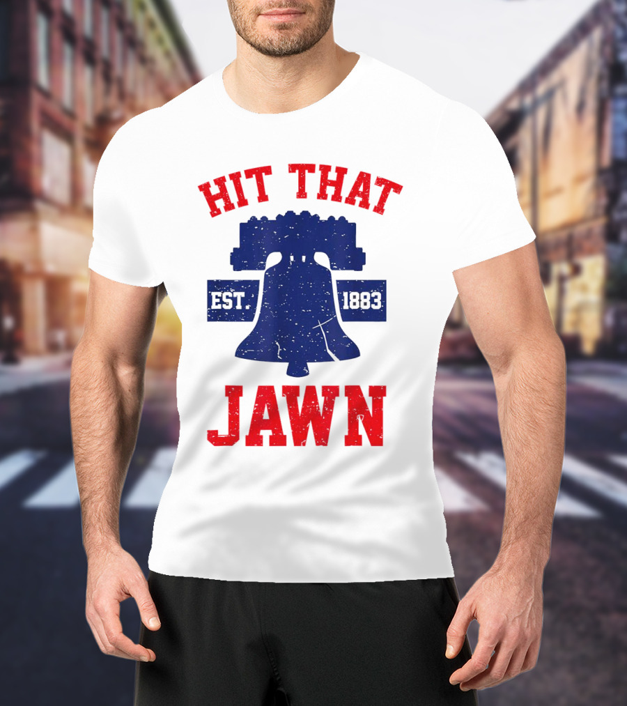 Hit That Jawn Philadelphia Est 1883 Liberty Bell T-Shirt