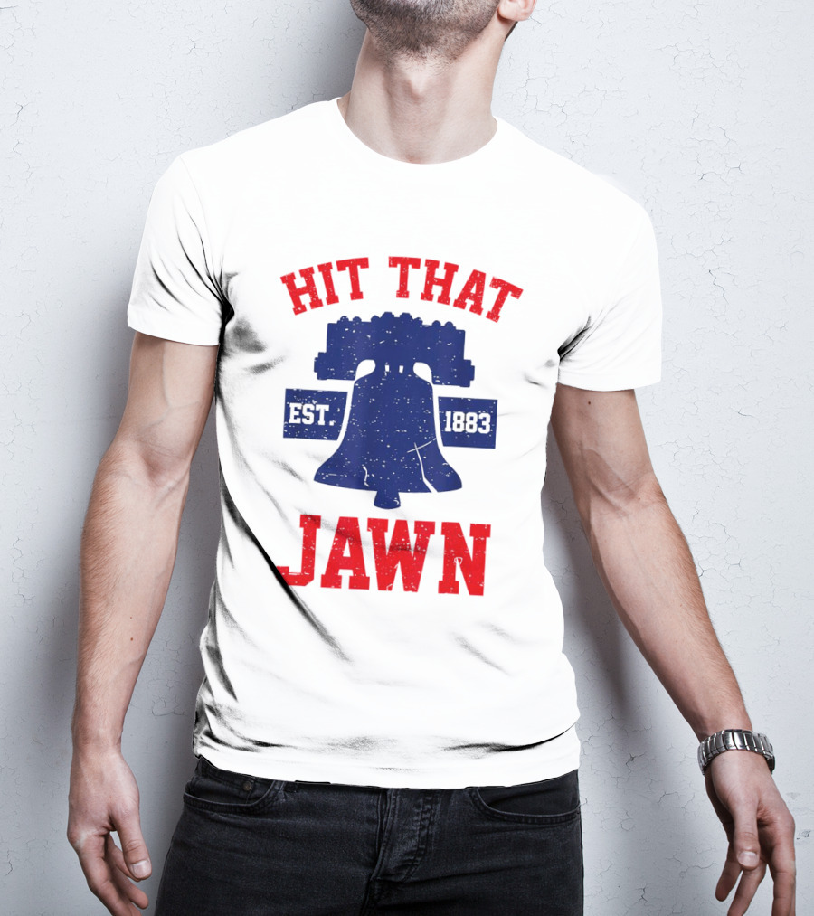 Hit That Jawn Philadelphia Est 1883 Liberty Bell T-Shirt
