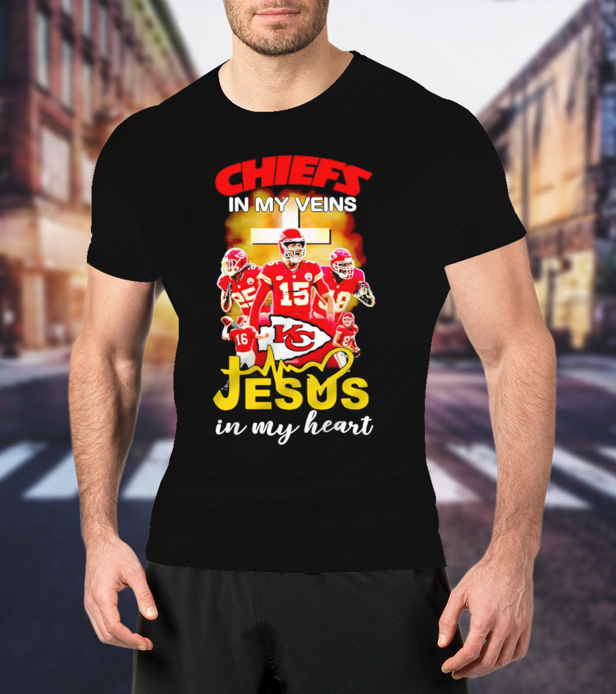 Chiefs In My Veins KC Jesus In My Heart T-Shirt