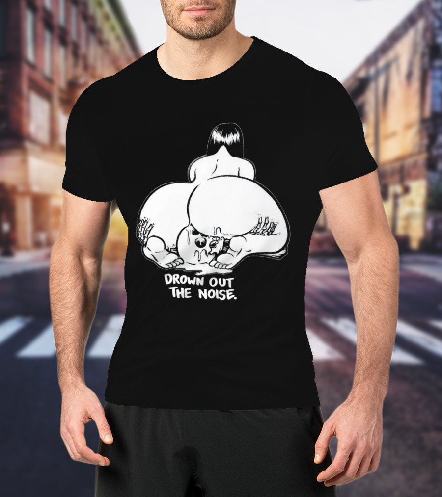 Drown Out The Noise Skull And Woman Back View T-Shirt