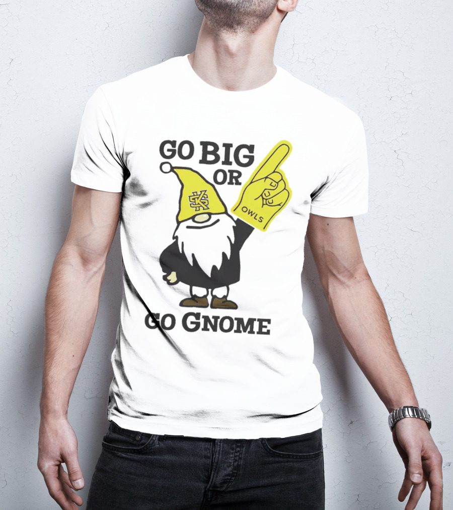 Go Big Or Go Gnome Owls Foam Finger KSU Gnome T-Shirt