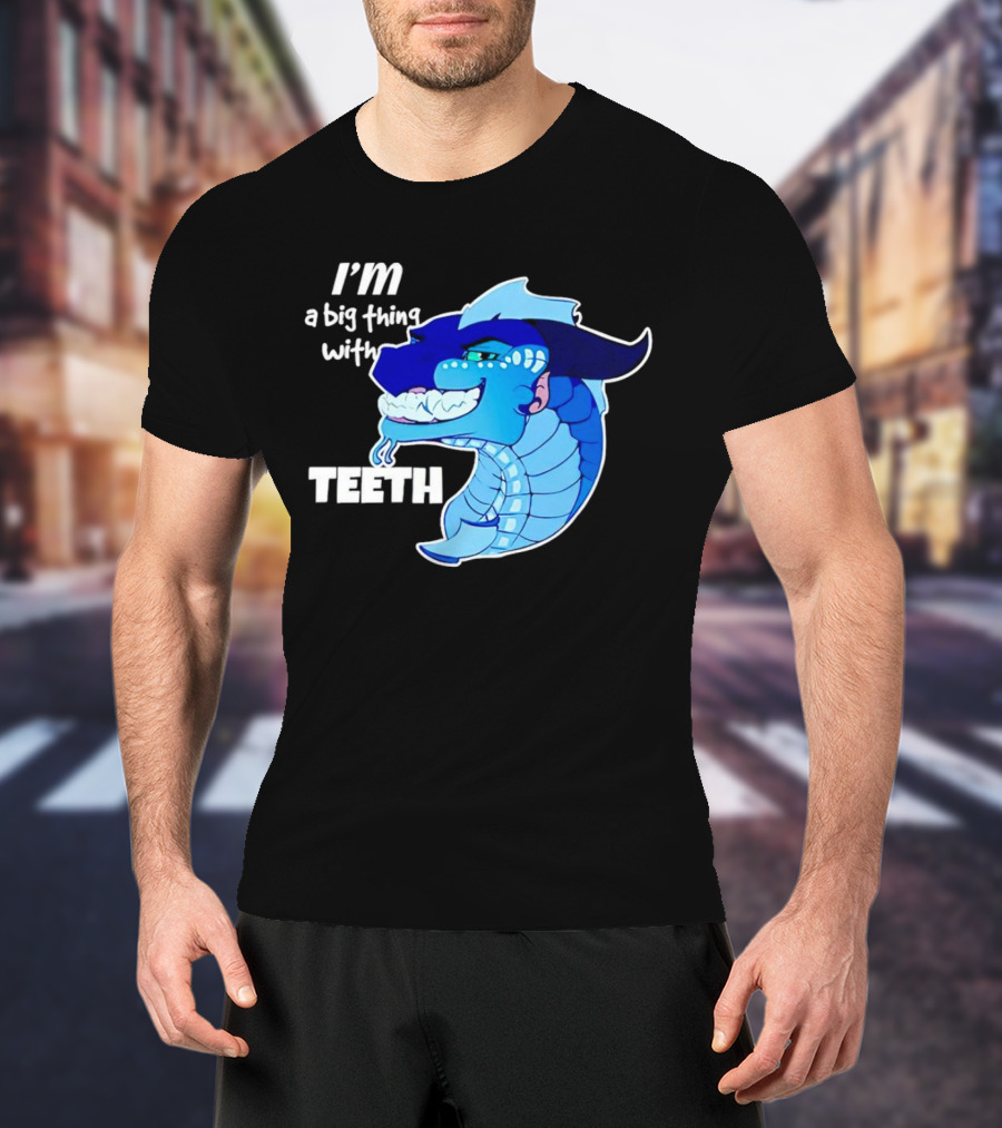 I'm A Big Thing With Teeth Blue Cartoon Dragon Head T-Shirt
