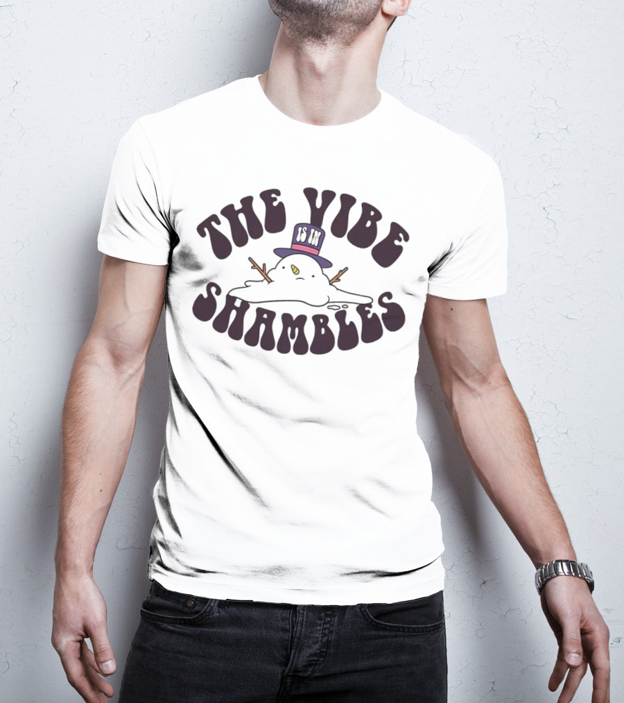 The Vibe Is In Shambles Snowman With Top Hat And Melting Expression T-Shirt