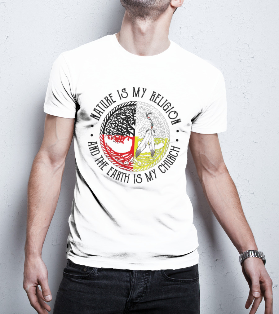 Nature Is My Religion And The Earth Is My Church Tribal Circle Tree And Feather T-Shirt