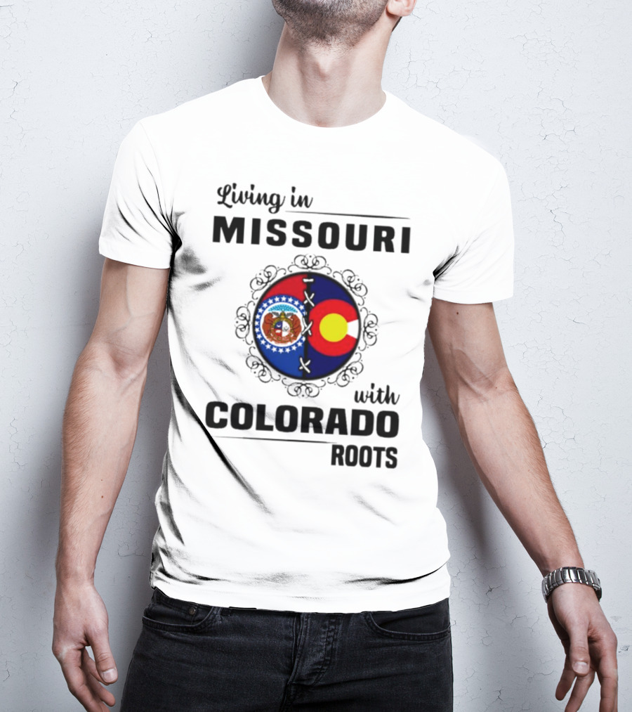 Living In Missouri With Colorado Roots State Emblems And Flags T-Shirt
