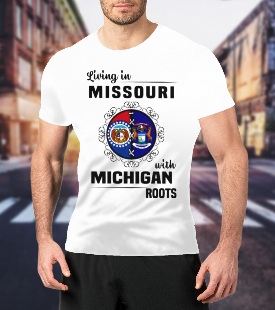 Living In Missouri With Michigan Roots Flag Symbols T-Shirt