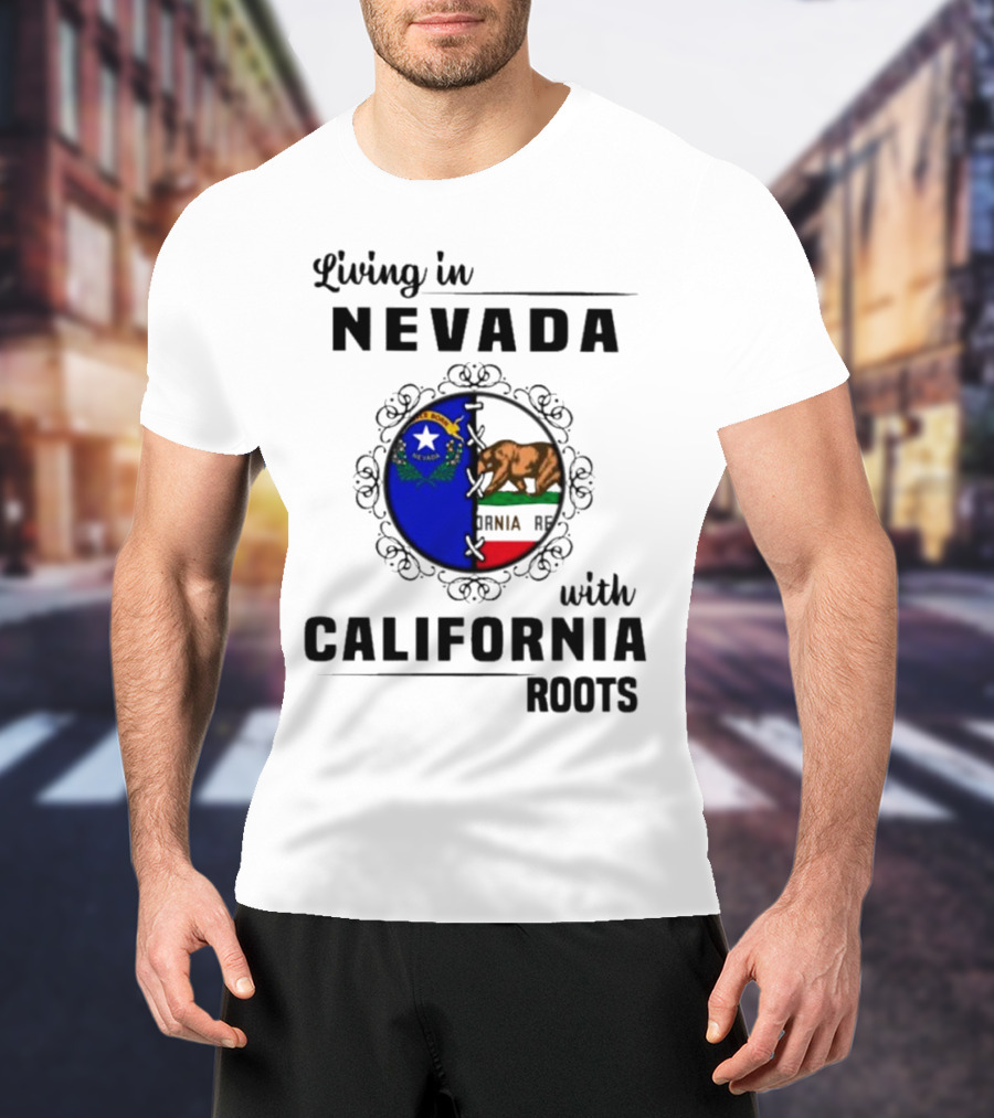 Living In Nevada With California Roots State Symbols Connection T-Shirt