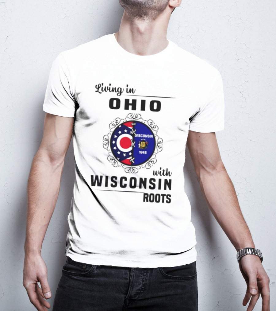 Living In Ohio With Wisconsin Roots Flag T-Shirt