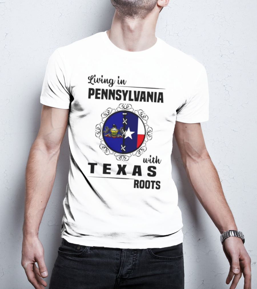 Living In Pennsylvania With Texas Roots Flag Circle T-Shirt