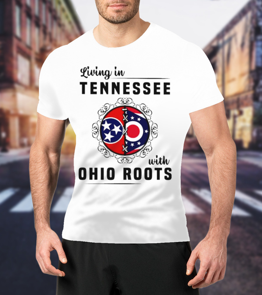 Living In Tennessee With Ohio Roots Flag T-Shirt
