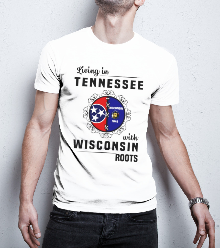 Living In Tennessee With Wisconsin Roots Featuring Intertwined State Symbols T-Shirt